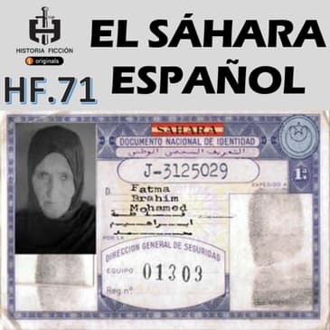 HF.71 – El Sáhara Español - Episodio exclusivo para mecenas