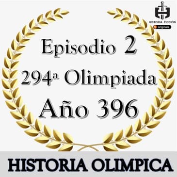 HF.66 - Historia Olímpica, Ep.2 – Año 396