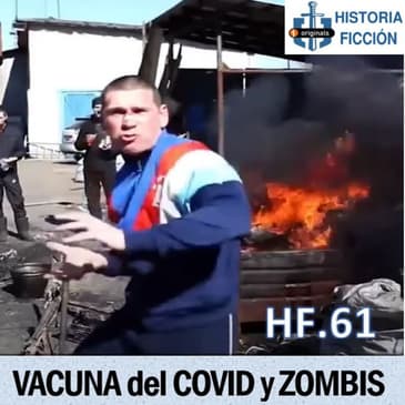 HF.61 – Vacuna del COVID y Zombis - Episodio exclusivo para mecenas