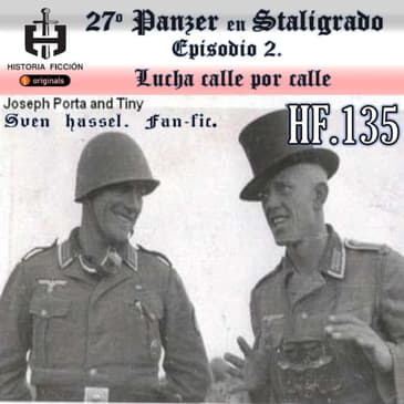 HF.135 – Aventuras de Sven Hassel – Cap. 2 Lucha calle por calle. (fan-fic)
