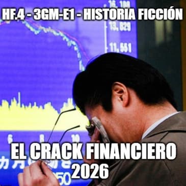 HF.4 - 3GM-E1 El Crack financiero de 2026