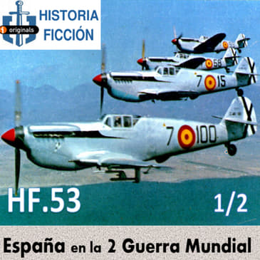 HF.53 – España industrializada en la 2GM 1/2