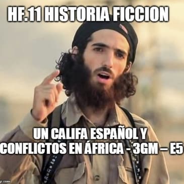 HF.11 - 3GM-E5 Un califa español