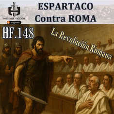 HF.148 – Espartaco contra Roma. Las Revolución romana