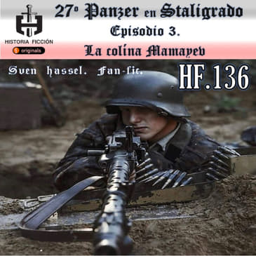 HF.136 – Aventuras de Sven Hassel – Cap. 3 La colina Mamayev. (fan-fic)