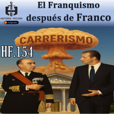 HF.154 - El franquismo después de Franco