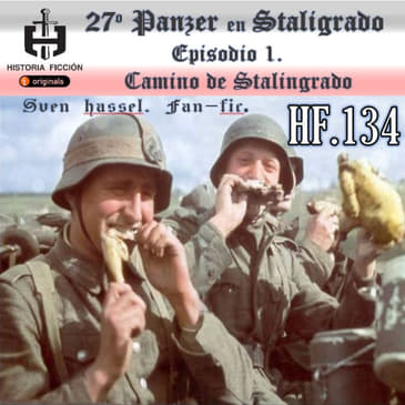HF.134 – Aventuras de Sven Hassel – Cap. 1 Llegamos a Stalingrado. (fan-fic)