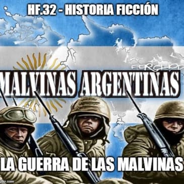 HF.32 - La Guerra de las Malvinas - 1982