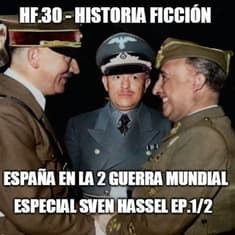 HF.30 - España en la 2 Guerra Mundial. Especial Sven Hassel Ep.1/2