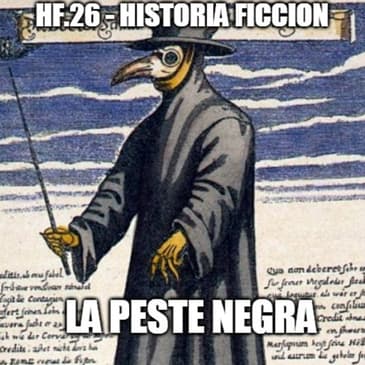 HF.26 - La Peste Negra