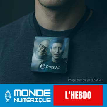 📆 L'HEBDO 24/05 - Quel est cet objet mystérieux censé réinventer notre usage de l’IA ?
