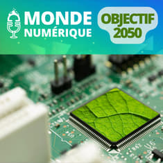 OBJECTIF 2050 : Réduire l'impact environnemental du numérique grâce... au numérique