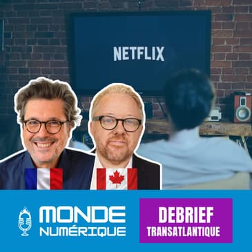 🇫🇷🇨🇦 Debrief Transat - Netflix chamboule son interface, Meta accélère sur les lunettes connectées