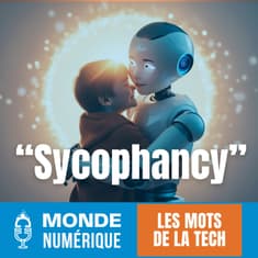 💬 Les mots de la tech 2025 : "Sycophancy"