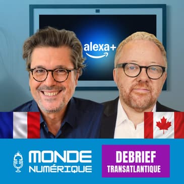🇫🇷🇨🇦 Debrief Transat - Comment Amazon reprend l'avantage avec Alexa+