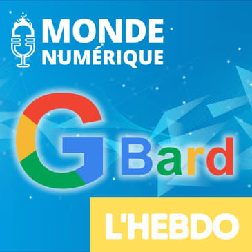 L'HEBDO : Que vaut Google Bard, le concurrent de ChatGPT ? 