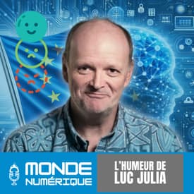 🎤 L'humeur de Luc Julia - Faut-il vraiment réguler l’IA ?