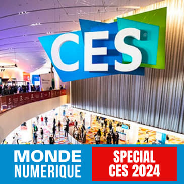 L'HEBDO (6 janvier 24) : Spécial pré CES 2024 de Las Vegas