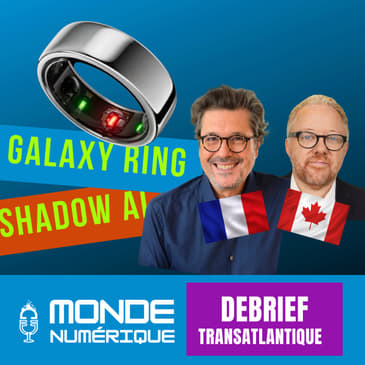 Bague connectée Samsung / Shadow AI en entreprise (Debrief Transat)