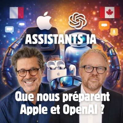 🇫🇷🇨🇦 Debrief Transat – Assistants IA : que nous préparent Apple et OpenAI ?
