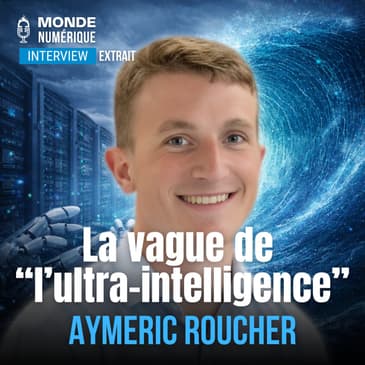 🎤 Jusqu'où une super IA peut-elle aller ? (Aymeric Roucher, auteur) [Extraits]