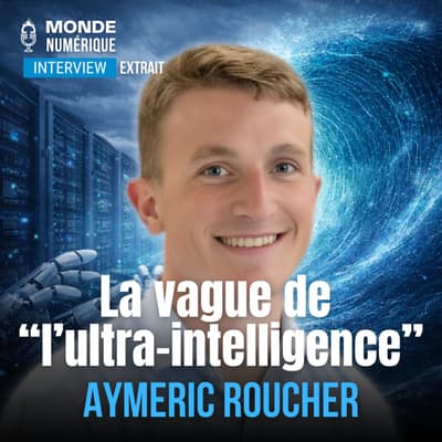 🎤 Jusqu'où une super IA peut-elle aller ? (Aymeric Roucher, auteur) [Extraits]