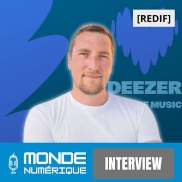 🎤 Interview - Comment Deezer lutte contre la musique générée par IA (Aurélien Hérault, Deezer)  [REDIF]