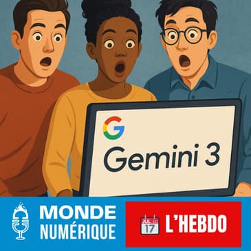 📆 L’HEBDO 22/11 – IA : le choc Gemini 3 / Nano Banana