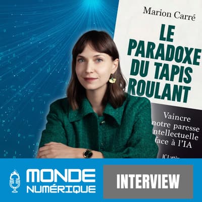 🎤 Interview - Le paradoxe du tapis roulant : l’IA, entre confort et dépendance (Marion Carré, Ask Mona)