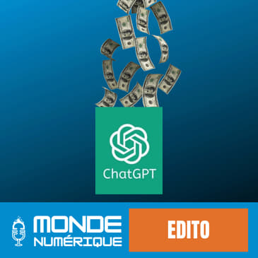 [Edito] A quoi vont servir les milliards d'OpenAI ?