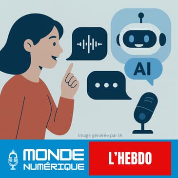 📆 L’HEBDO 31/05 - Quand l’IA prend la parole… et le pouvoir ?