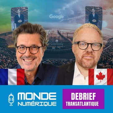 🇫🇷🇨🇦 Debrief Transat – Google mise tout sur l’IA, l’Europe veut rattraper son retard