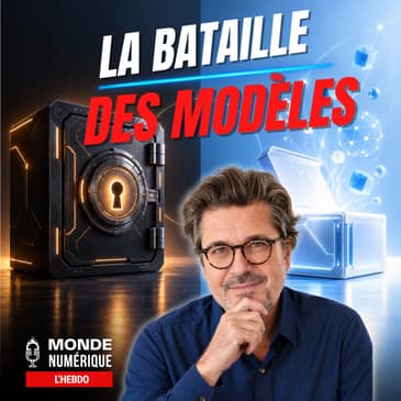 IA : la bataille des modèles fermés contre les modèles ouverts (📆 L'HEBDO 19/09/26)