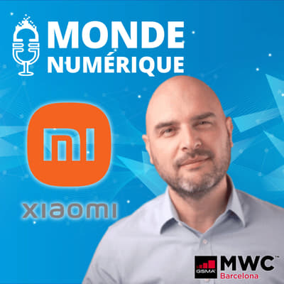 MWC 23 - Xiaomi, futur leader mondial de la tech ? (Guillaume Chaigneau, Xiaomi France)