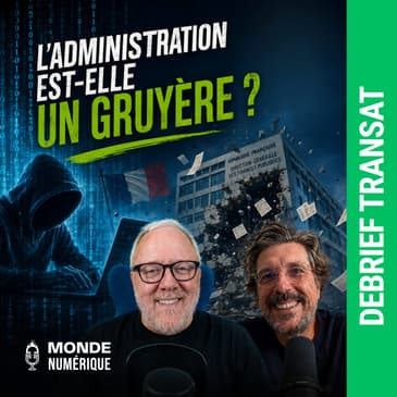 Cyberattaques en France : l’État pris en défaut (🇫🇷🇨🇦 Debrief Transat 22/08/26)