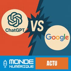 📰 Actu - ChatGPT va-t-il remplacer Google ?