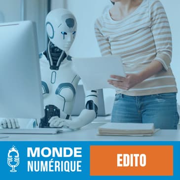 ✍️ Edito – L’IA va-t-elle voler mon travail ?