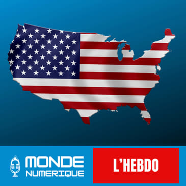[LHEBDO] Trump 2 : qu'est-ce que ça va changer dans la tech ?