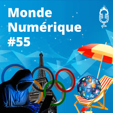 L'HEBDO #55 : Gadgets tech d'été - JO & cybercriminalité - 20 ans de révolution numérique