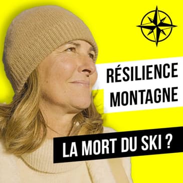 203. La MONTAGNE : JO 2030, Mort du Ski et Alternatives (Valérie Paumier)
