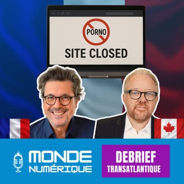 🇫🇷🇨🇦 Debrief Transat - Blocage des sites porno et IA responsable