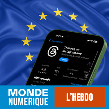 L'HEBDO : Le nouveau réseau Threads disponible en Europe