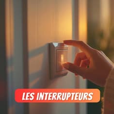 #04 Les interrupteurs, compagnons essentiels du quotidien