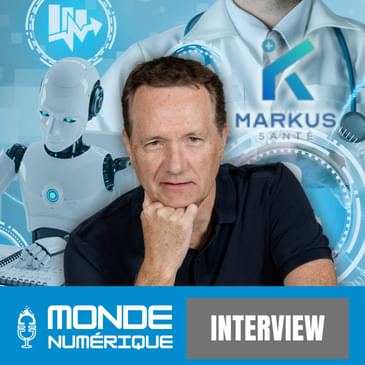🎤 Interview – Markus Santé : l’IA française qui veut soulager les soignants (Frédéric Valette, Markus Santé)
