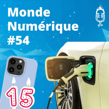 L'HEBDO #54 : 15 ans de l'iPhone - Boom de la voiture électrique - IA de confiance