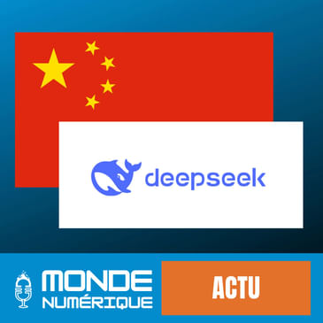 📰 Actu - DeepSeek : la startup chinoise qui bouscule le marché mondial de l'IA