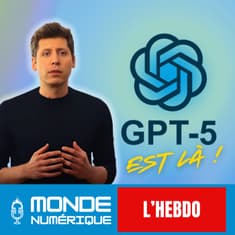 📆 L’HEBDO 09/08 – GPT-5, l’IA qui veut dépasser le maître