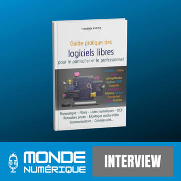 [ITW] Logiciels libres : un guide pour s'y retrouver (Thierry Pigot, journaliste)