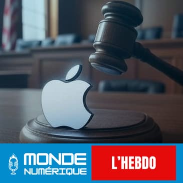 📆 L'HEBDO 03/05 - Énorme coup de massue judiciaire contre Apple