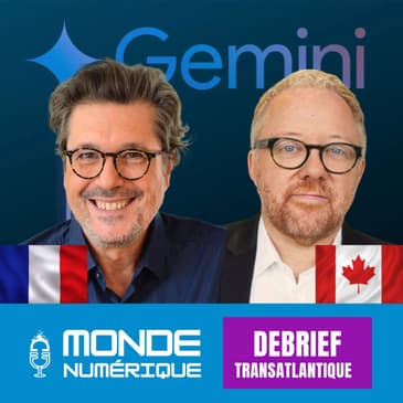 🇫🇷🇨🇦 Debrief Transat - Google veut aspirer vos données pour booster Gemini